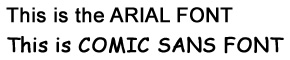 Select Arial or Comic Sans Font